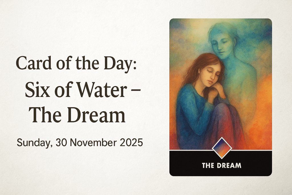Card of the Day: Six of Water – The&nbsp;Dream