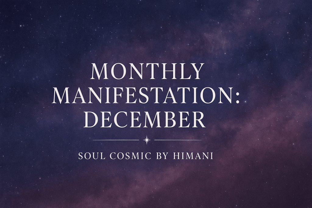 Monthly Manifestation: December&nbsp;2025