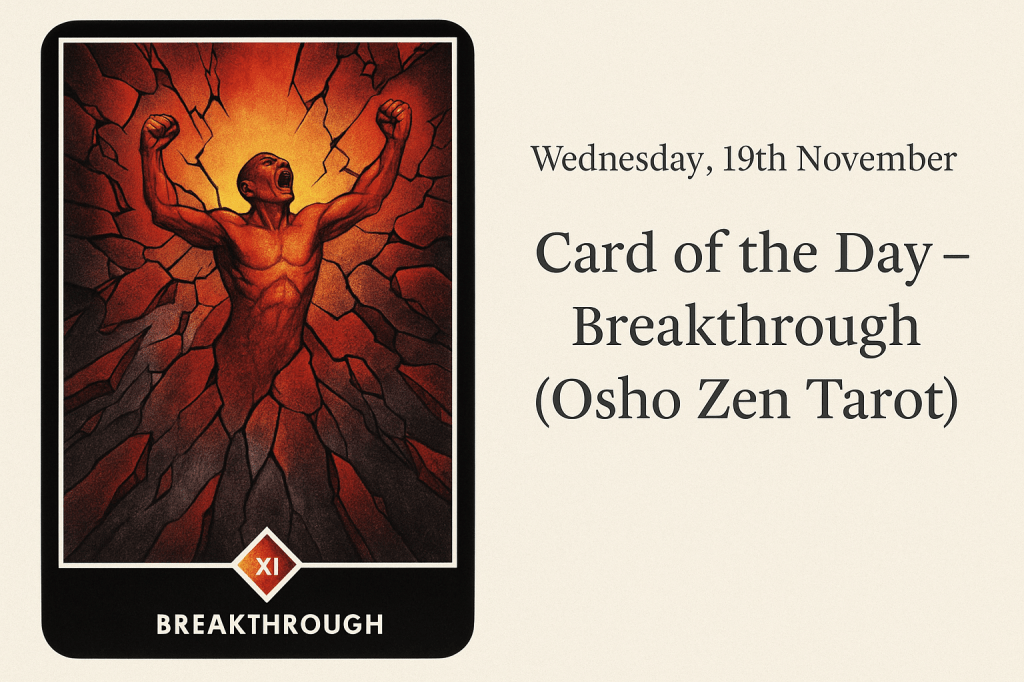 Card of the Day – Breakthrough (Osho Zen&nbsp;Tarot)