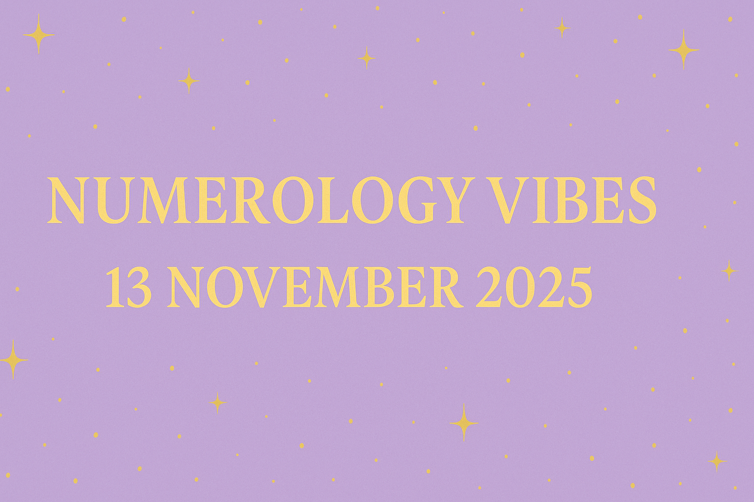 Numerology Vibes for Thursday, 13th November 2025 ✦