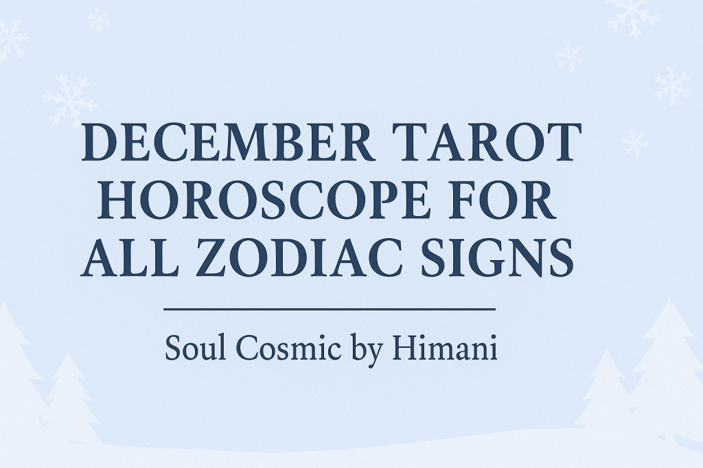 December 2025 Tarot Horoscope for All Zodiac&nbsp;Signs