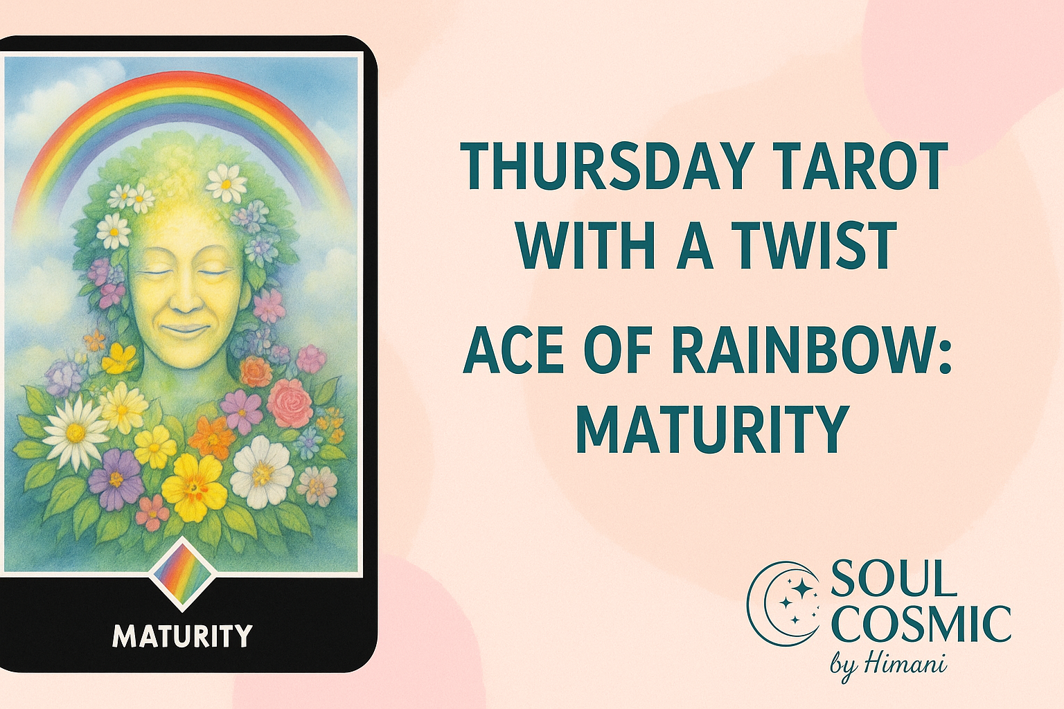 Thursday Tarot card of the day : Ace of Rainbow – Maturity