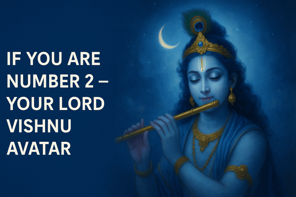 If You Are Number 2 — Your Lord Vishnu&nbsp;Avatar