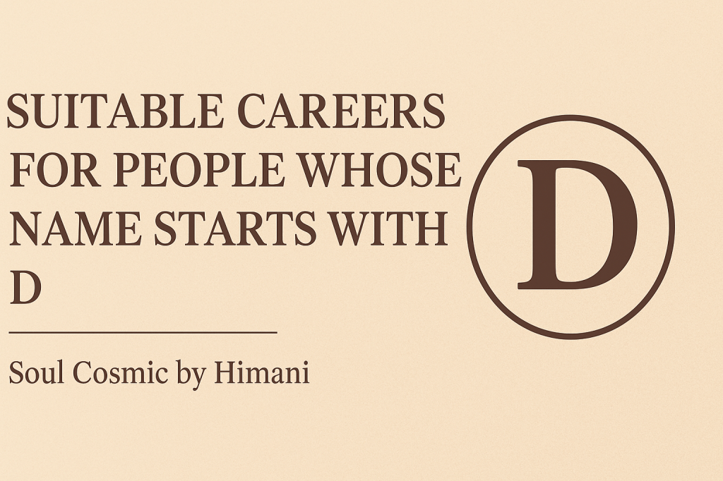 Suitable Careers for People Whose Name Starts With&nbsp;D