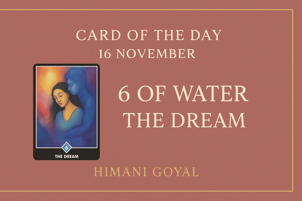 Card of the Day – 6 of Water: The&nbsp;Dream
