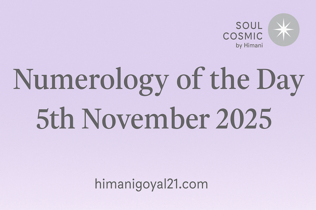 Numerology of the Day: 5th November 2025&nbsp;✦