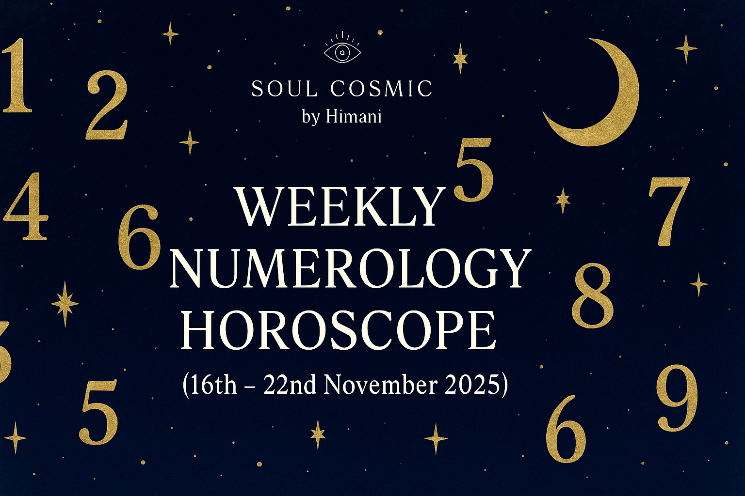 Weekly Numerology Horoscope (16th – 22nd November 2025) ✦