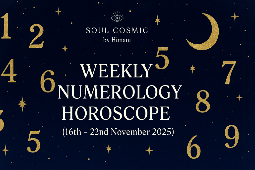 Weekly Numerology Horoscope (16th – 22nd November 2025)&nbsp;✦