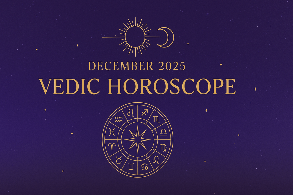 December 2025 Vedic Horoscope: Monthly Predictions for All Zodiac&nbsp;Signs