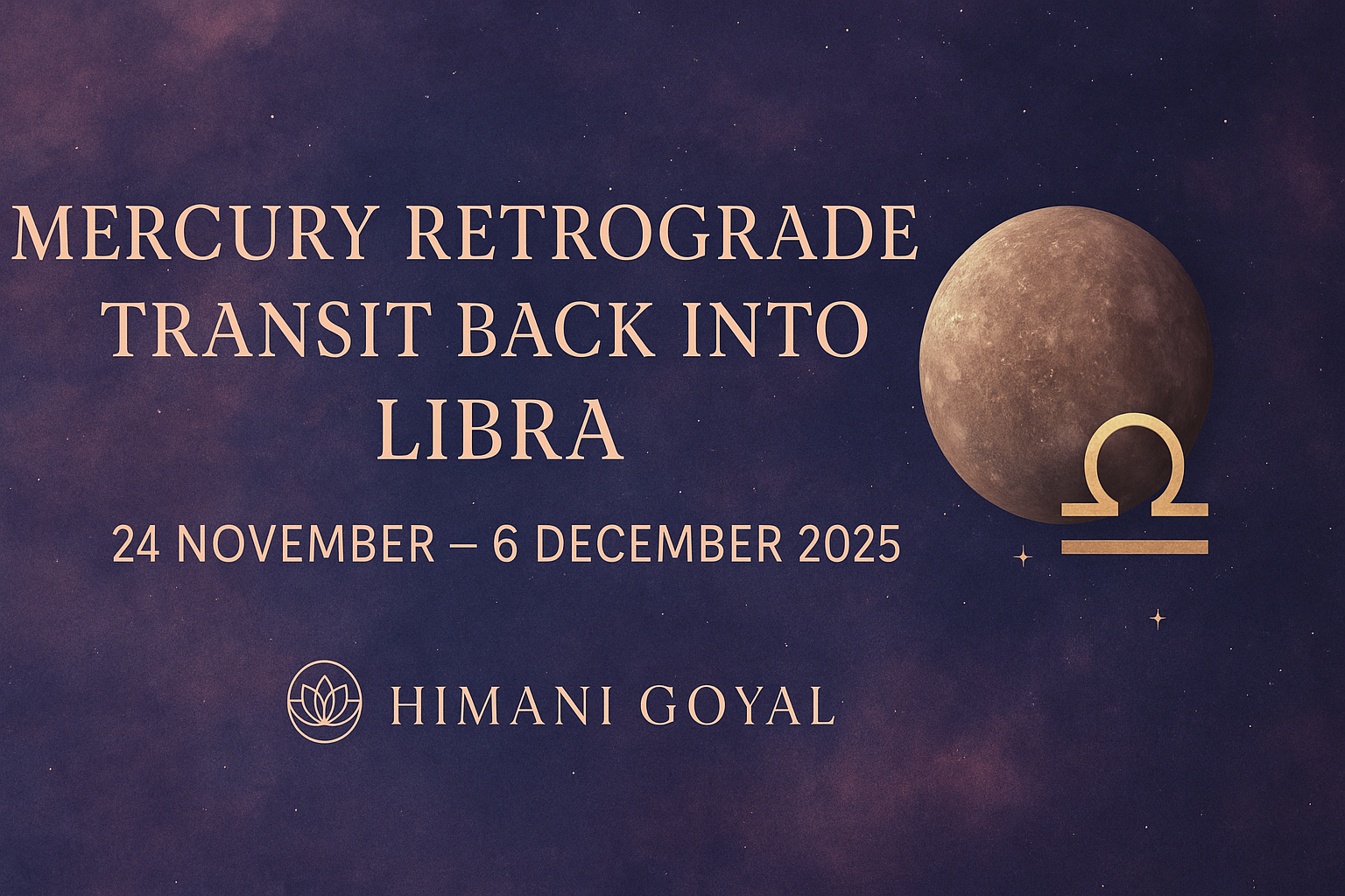 Mercury Transit Back into Libra: 24 November – 6 December 2025