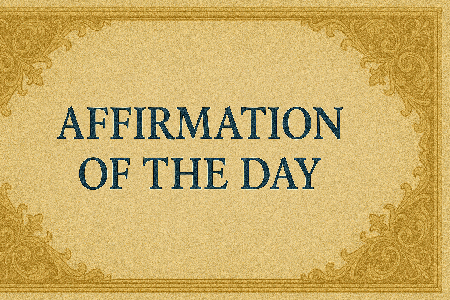 Affirmation of the day