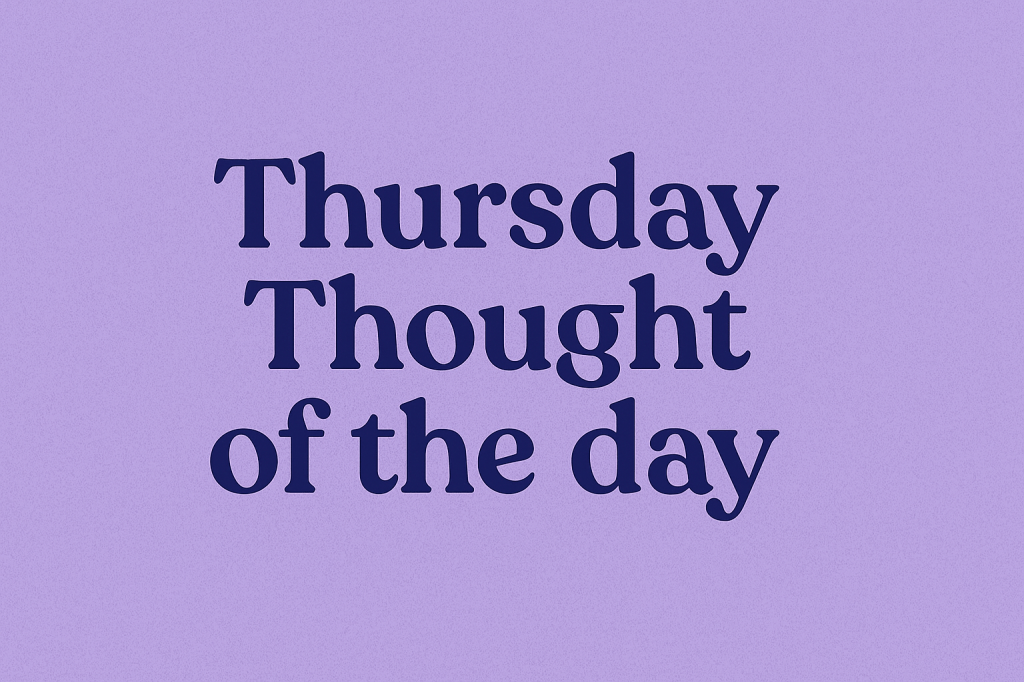 Thought of the&nbsp;day