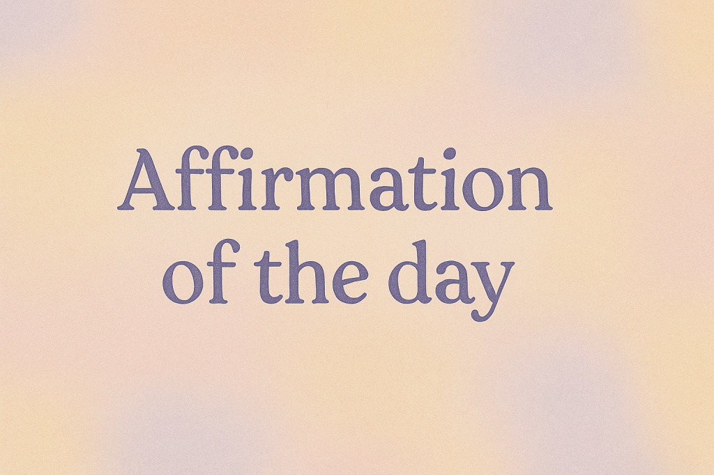 Affirmation of the&nbsp;day