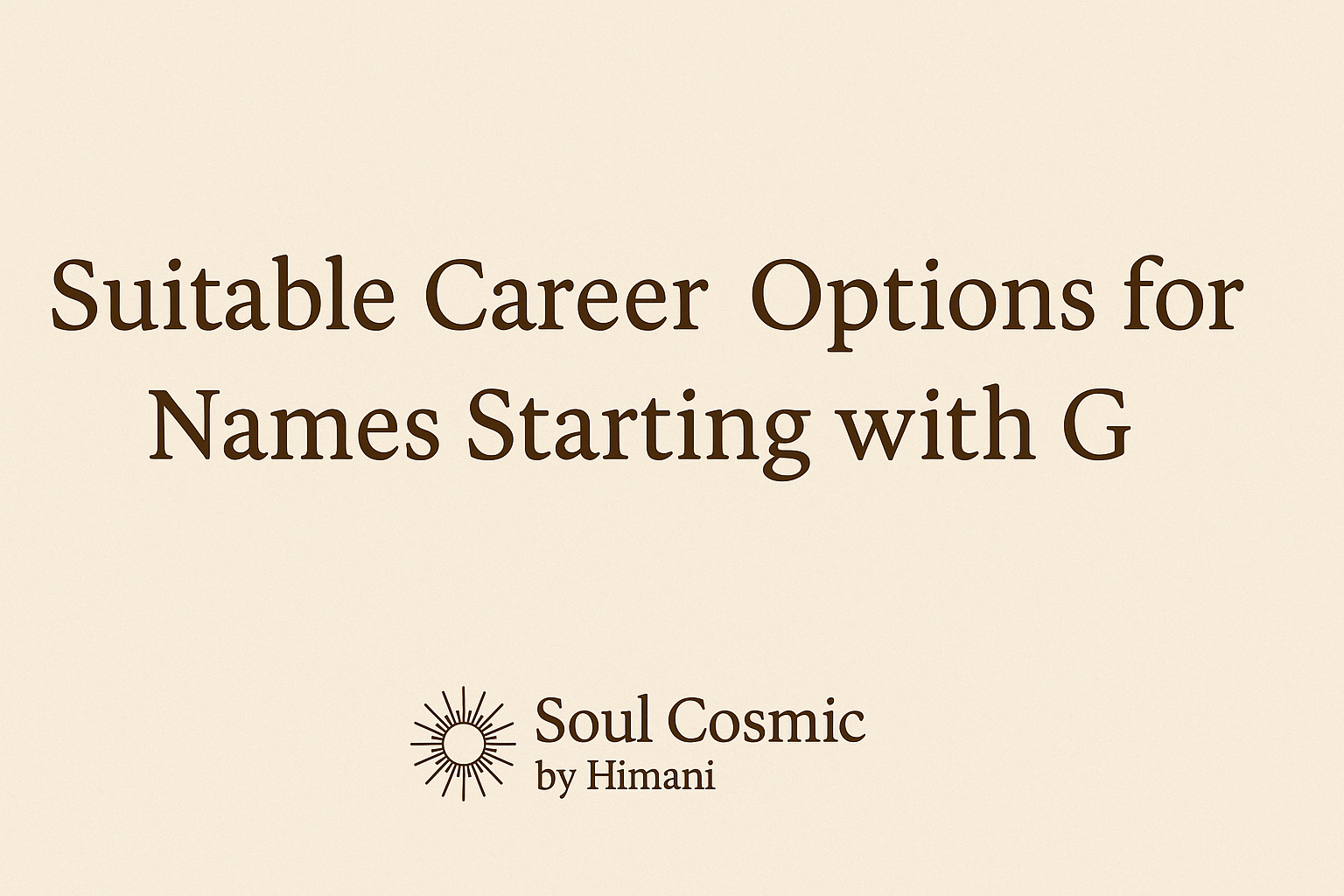 Suitable Career Options for People Whose Name Starts With “G”