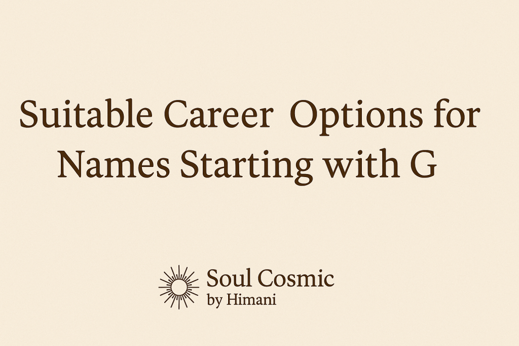 Suitable Career Options for People Whose Name Starts With&nbsp;“G”