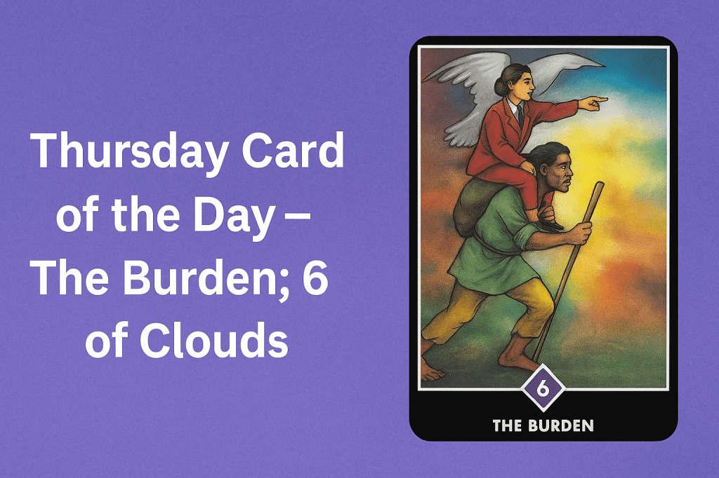 Card of the Day – 6 of Clouds (The&nbsp;Burden)