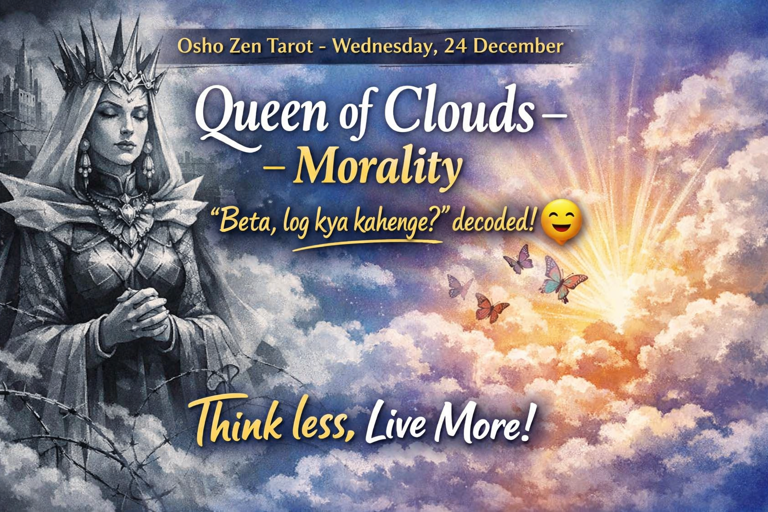 Osho Zen Tarot Card of the Day – Wednesday, 24 December- Queen of Clouds;&nbsp; Morality