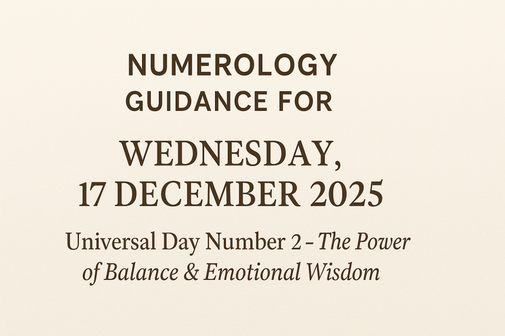 Numerology Guidance for Wednesday, 17 December&nbsp;2025