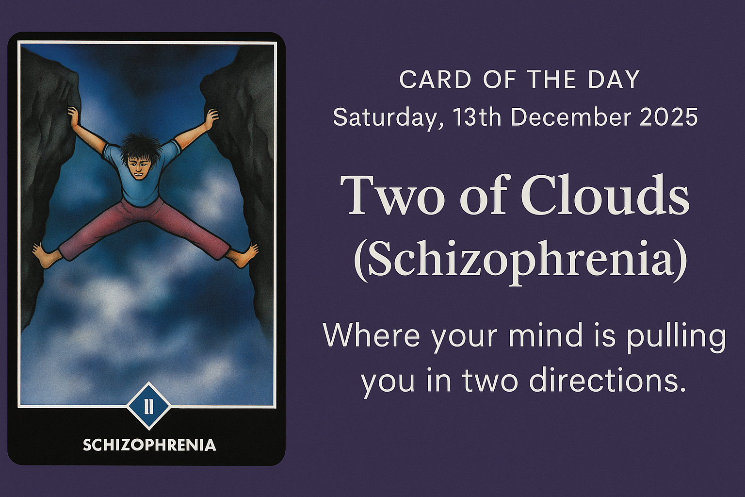 Card of the Day – Saturday, 13th December 2025;Two of Clouds (Schizophrenia)