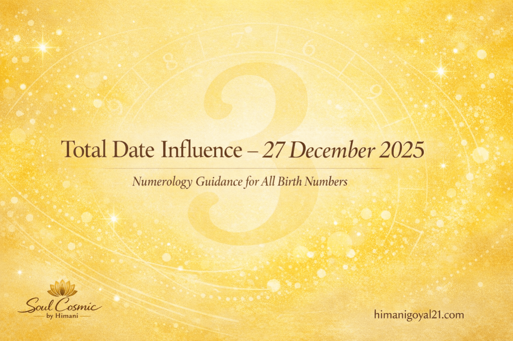 Total Date Influence for Saturday, 27 December 2025; Numerology Guidance for All Birth&nbsp;Numbers