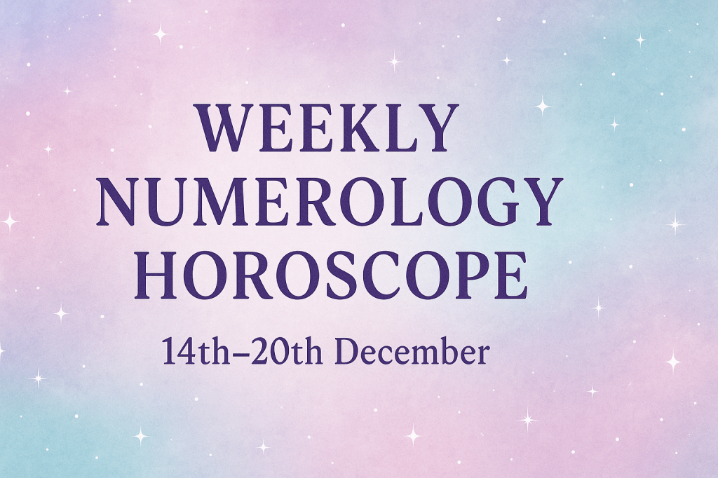 **Weekly Numerology Horoscope: 14th-20th December&nbsp;2025