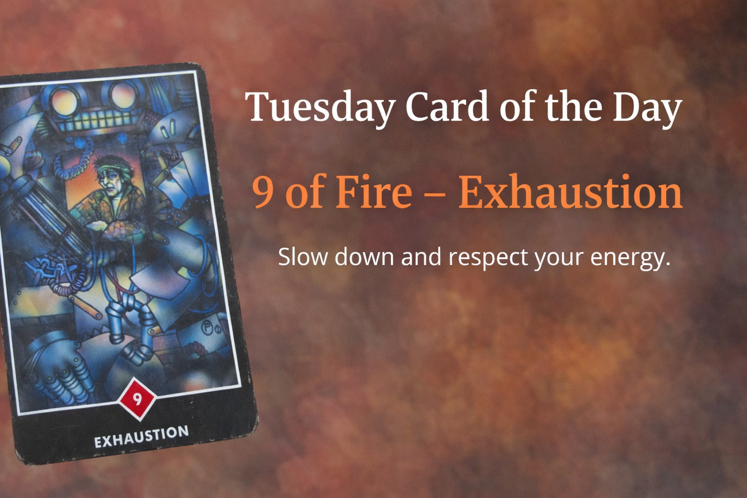 Tuesday Card of the DayOsho Zen Tarot – 9 of Fire (Exhaustion)