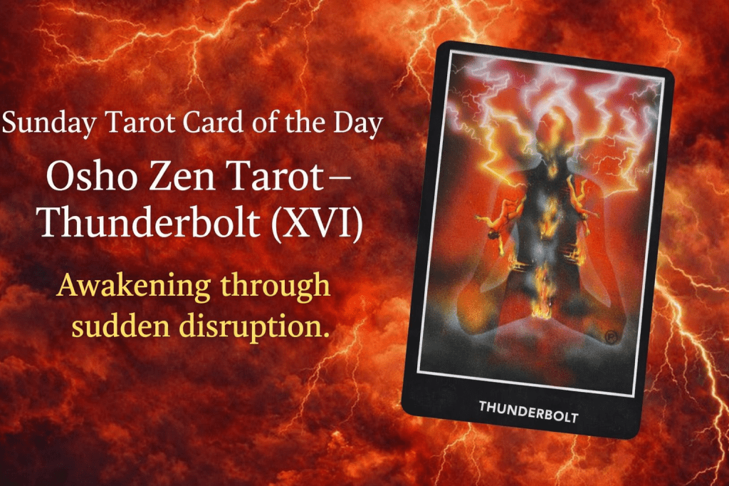Sunday Tarot Card of the Day-Osho Zen Tarot – Thunderbolt&nbsp;(XVI)