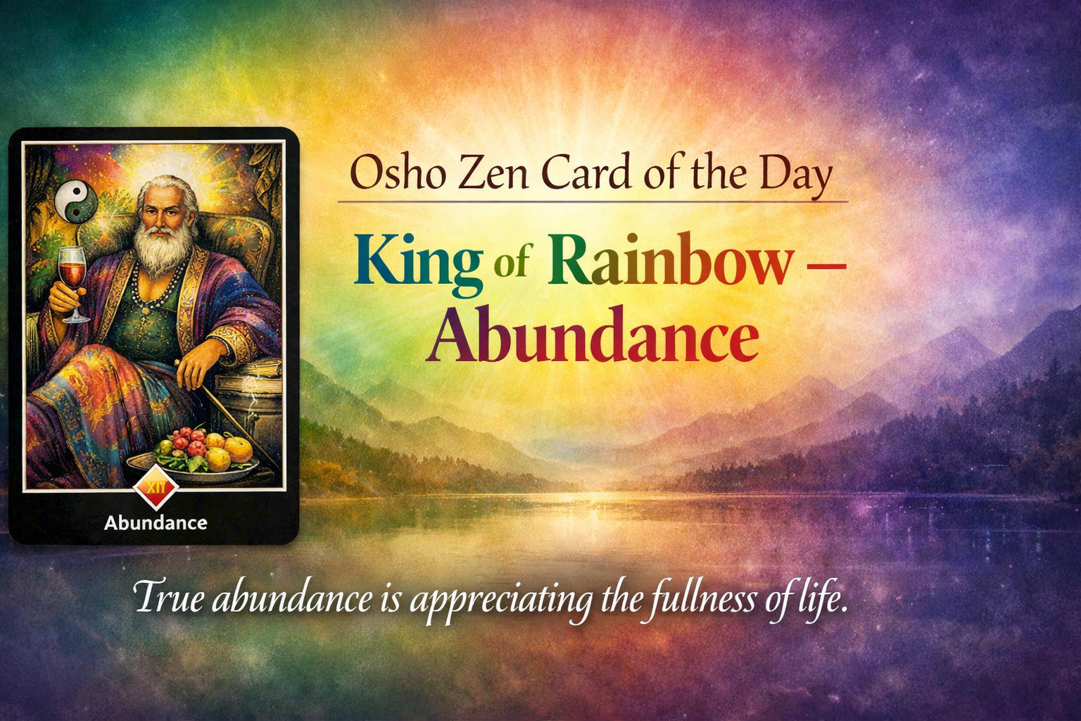 Osho Zen Card of the Day – Friday, 16th January-King of Rainbow; Abundance