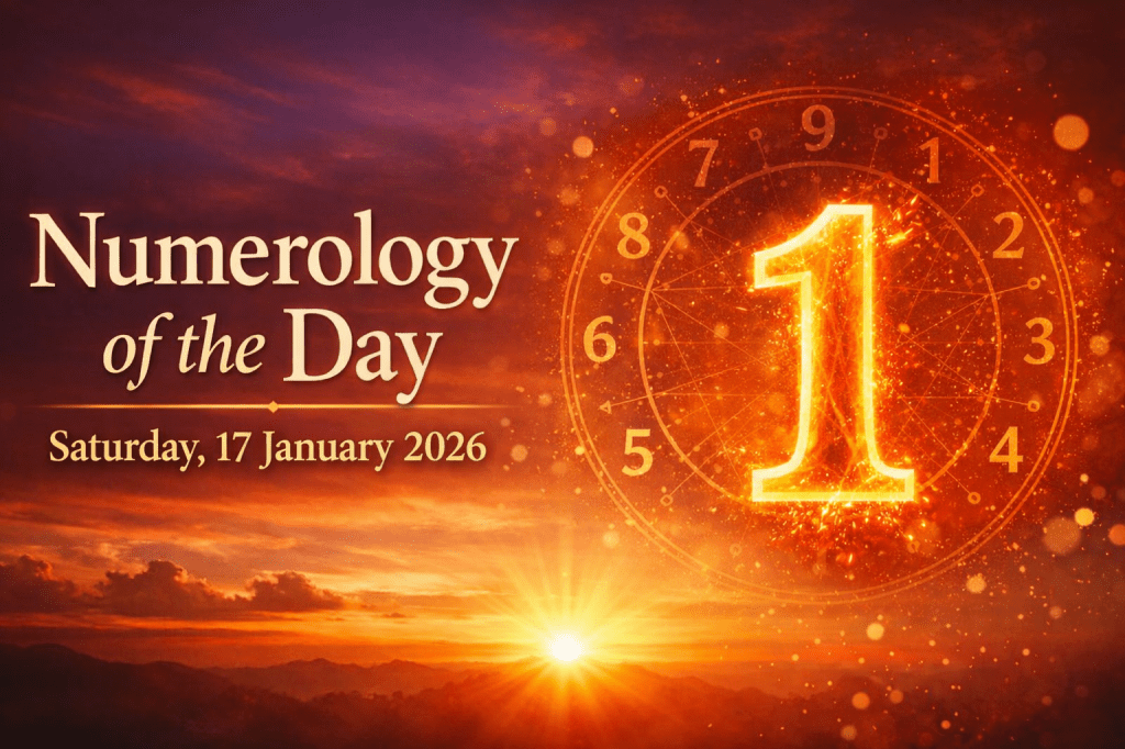 Numerology of the Day: Saturday, 17 January 2026Universal Number Influence on All Birth&nbsp;Numbers