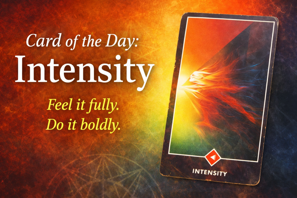 Card of the Day – Saturday, 24th January-Intensity (Knight of&nbsp;Fire)