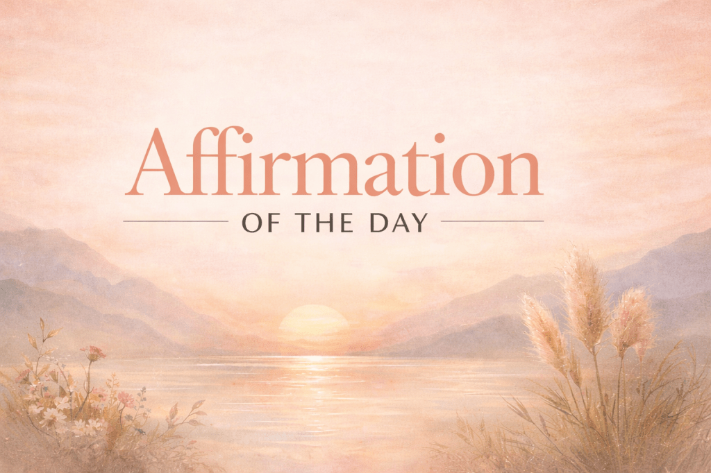 Affirmation of the&nbsp;day