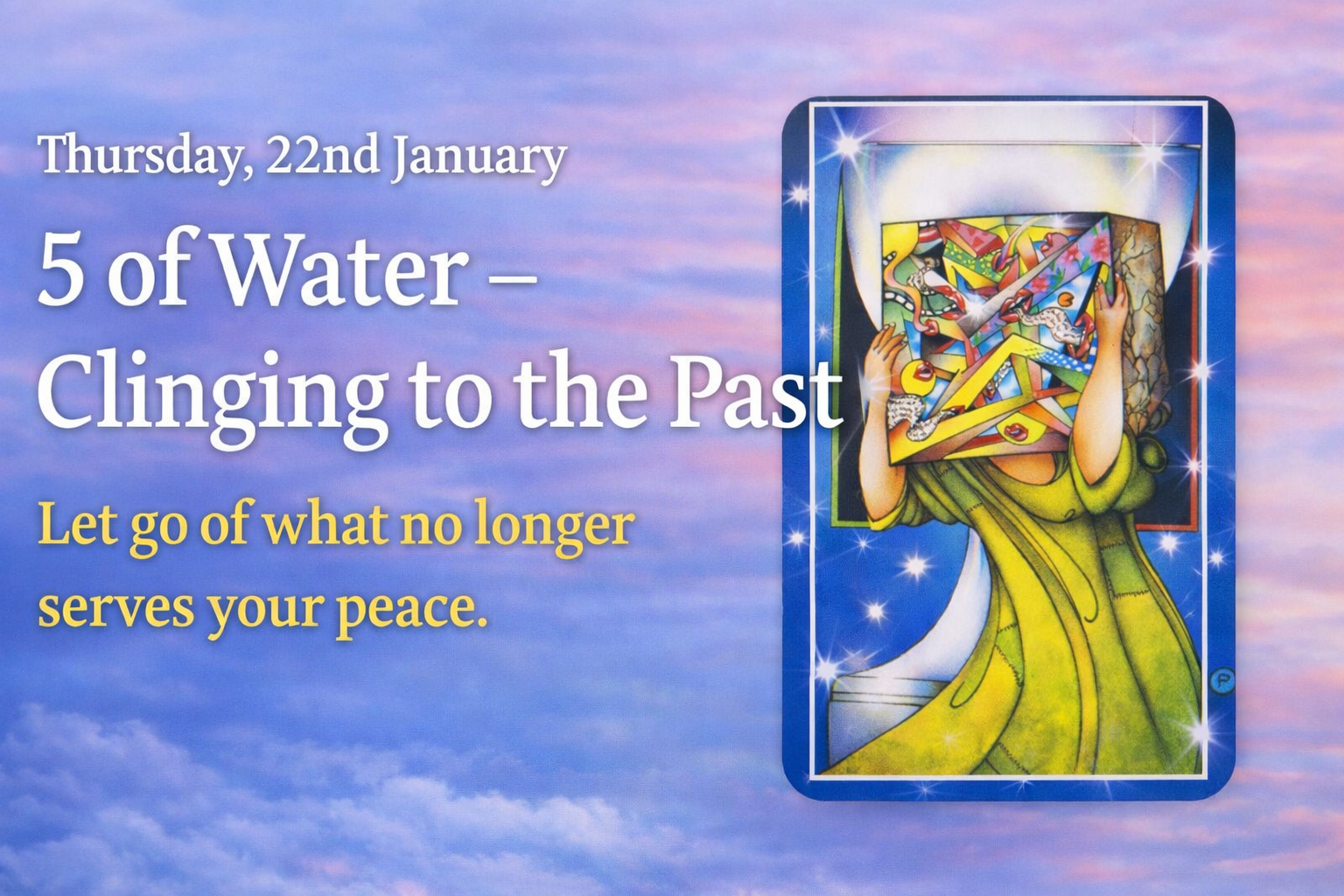 Thursday Card of the Day-5 of Water – Clinging to the Past Date: Thursday, 22nd January