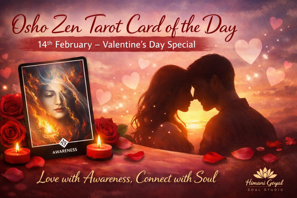 Osho Zen Tarot Card of the Day – 14th February (Valentine’s Day&nbsp;Special)