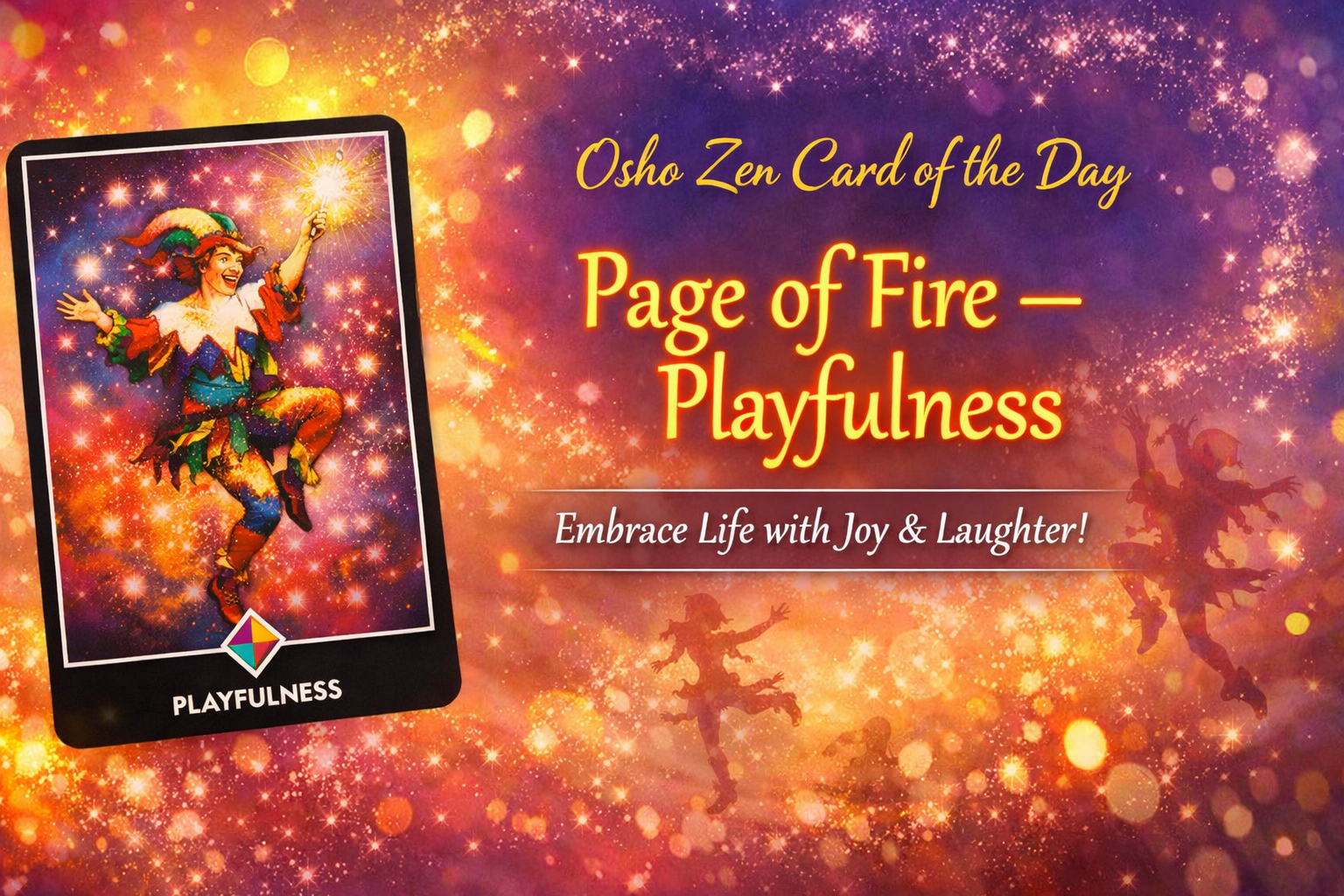 Osho Zen Card of the Day Page of Fire – Playfulness 🔥