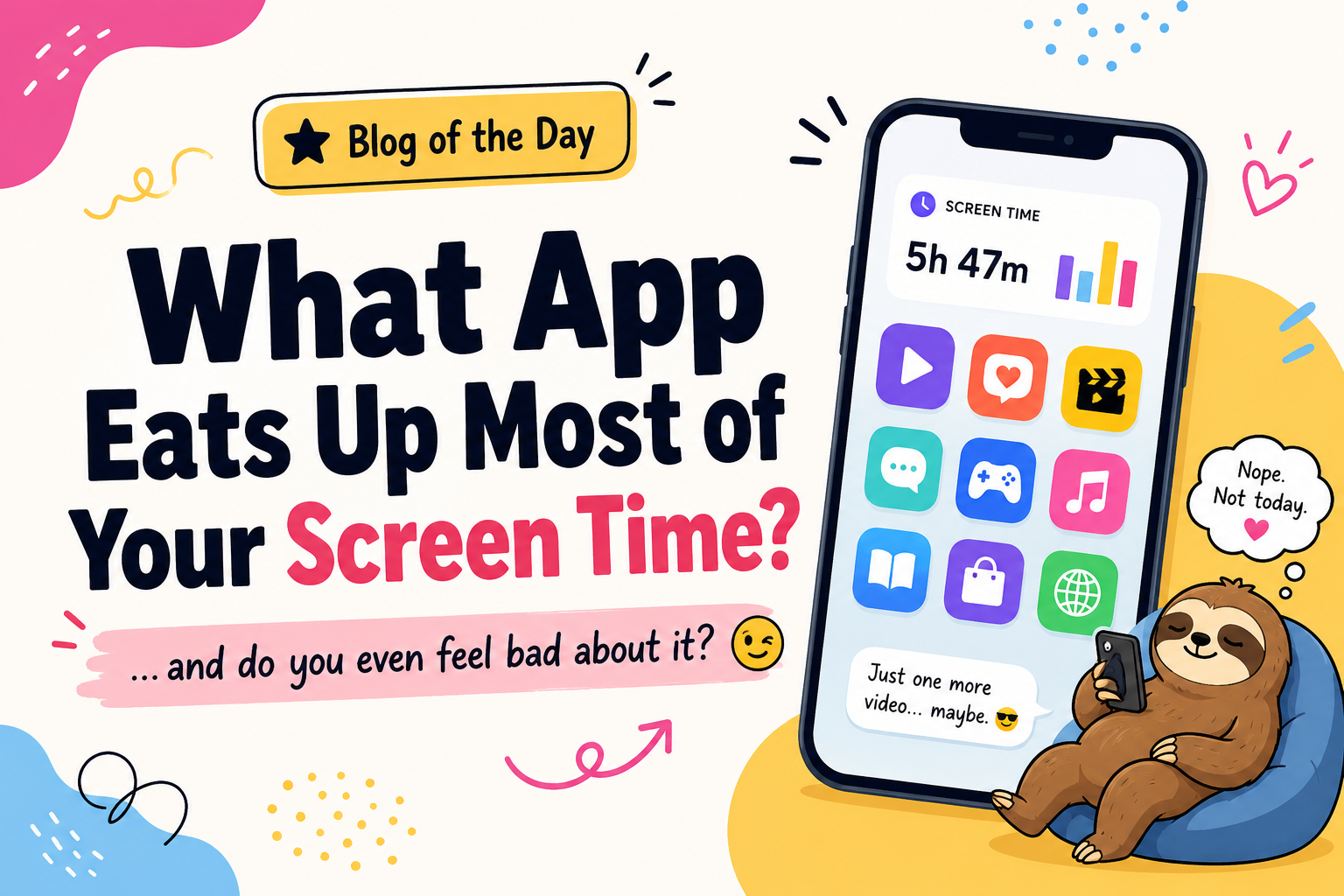 What app eats up most of your screen time — and do you even feel bad about it?