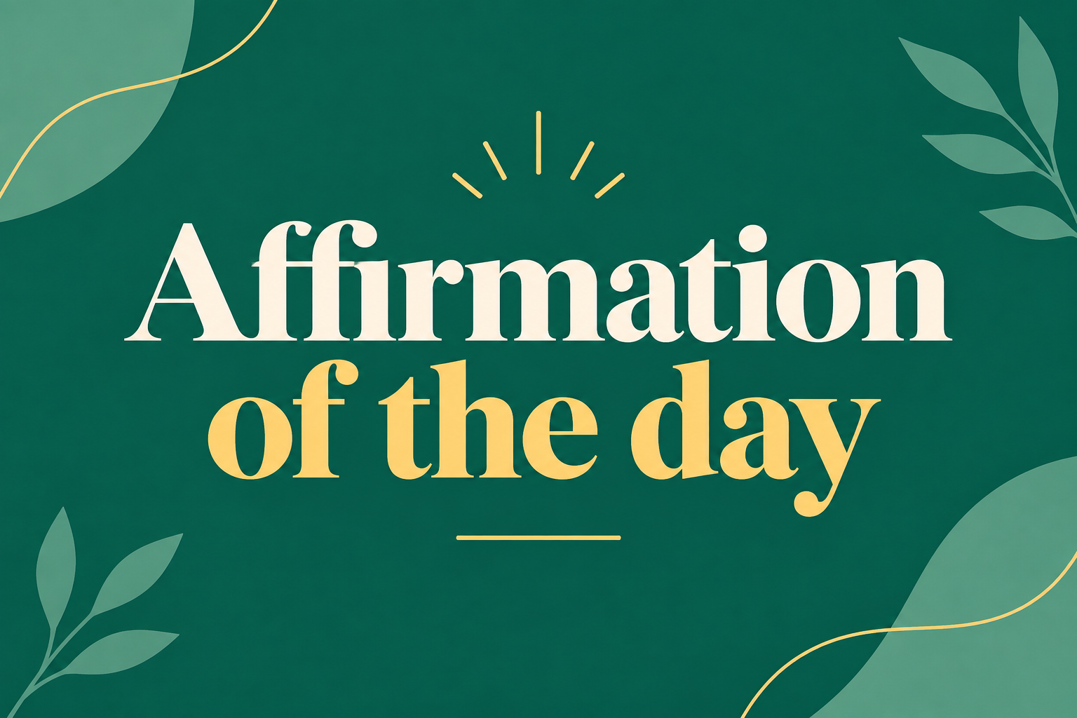 Affirmation of the day