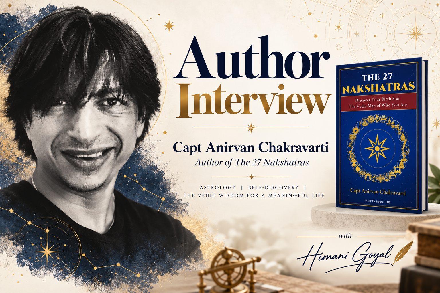 Captain Anirvan Chakravarti, author of The 27 Nakshatras-Interesting Conversation.