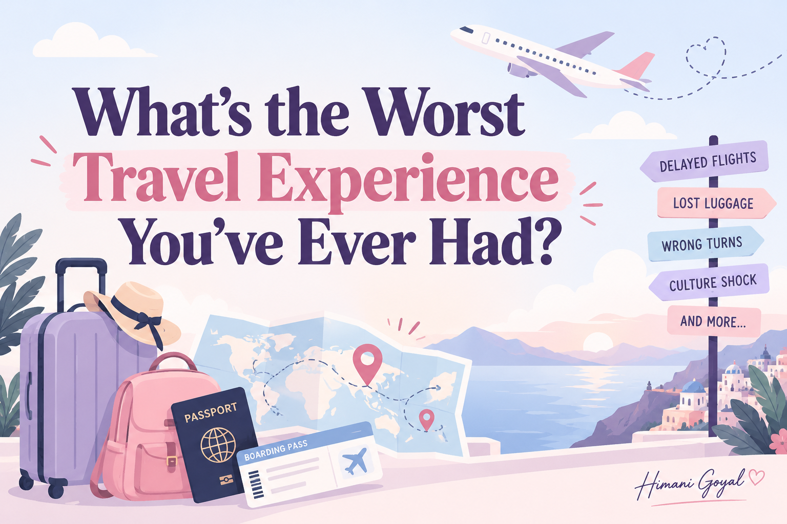 What’s the worst travel experience you’ve ever had?